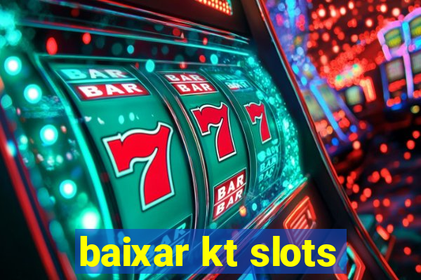 baixar kt slots